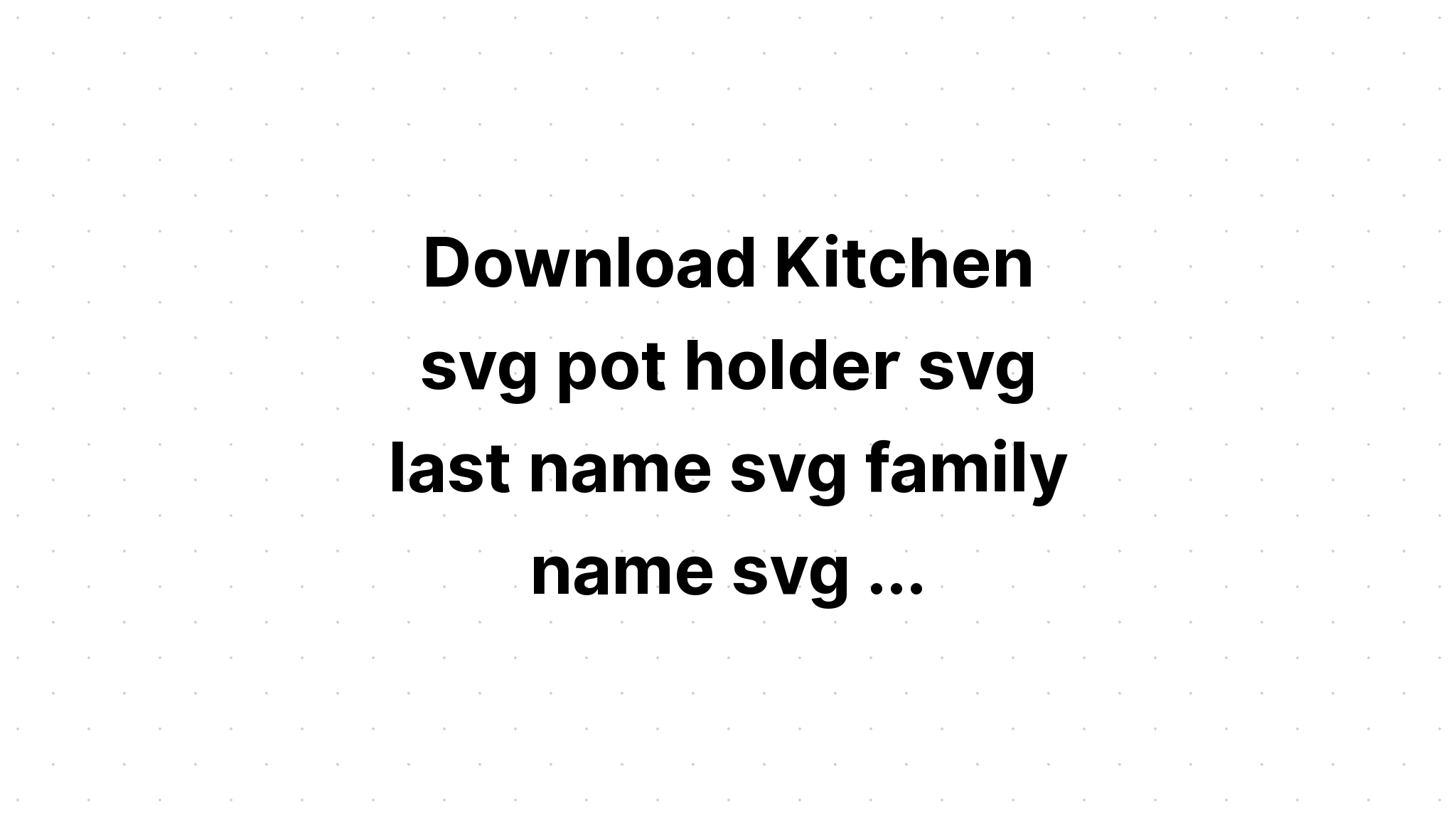 Download Kitchen Cooking And Family Fun Svg SVG File